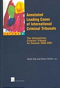 Annotated Leading Cases of International Criminal Tribunals - Volume 06: The International Criminal Tribunal for Rwanda 2000-2001 Volume 6 (Paperback)