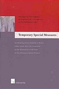 Temporary Special Measures: Accelerating de Facto Equality of Women Under Article 4(1) Un Convention on the Elimination of All Forms of Discrimina (Paperback)