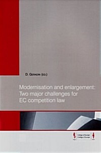 Modernisation and Enlargement: Two Major Challenges for EC Competiton Law (Paperback)