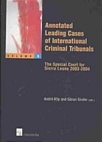 Annotated Leading Cases of International Criminal Tribunals - Volume 09: The Special Court for Sierra Leone 2003-2004 Volume 9 (Paperback)