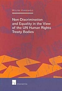 Non-Discrimination and Equality in the View of the Un Human Rights Treaty Bodies (Paperback)