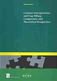 Contract Interpretation and Gap Filling: Comparative and Theoretical Perspectives: Volume 60 (Paperback)