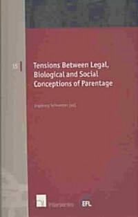 Tensions Between Legal, Biological and Social Conceptions of Parentage: Volume 15 (Paperback)