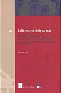 Children and Their Parents: A Comparative Study of the Legal Position of Children with Regard to Their Intentional and Biological Parents in Engli (Paperback)