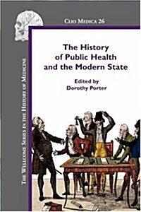 The History of Public Health and the Modern State (Paperback)