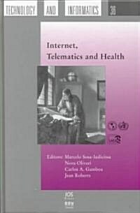 Internet, Telematics and Health (Hardcover, CD-ROM)
