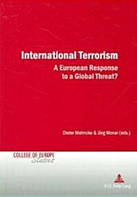 International Terrorism: A European Response to a Global Threat? (Paperback)