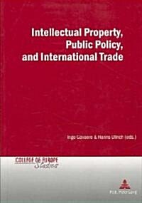 Intellectual Property, Public Policy, and International Trade (Paperback)