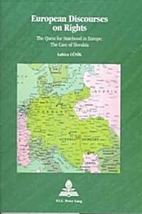 European Discourses on Rights: The Quest for Statehood in Europe: The Case of Slovakia (Paperback)