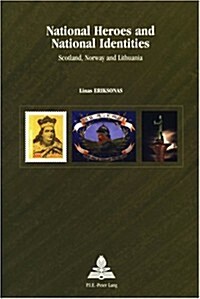 National Heroes and National Identities: Scotland, Norway and Lithuania (Paperback)