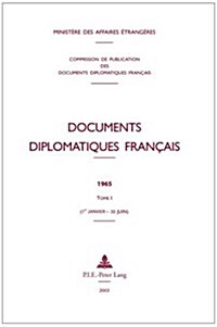 Documents Diplomatiques Fran?is: 1965 - Tome I (1er Janvier - 30 Juin) (Hardcover)