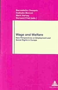 Wage and Welfare: New Perspectives on Employment and Social Rights in Europe (Paperback, 2, Revised)