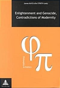 Enlightenment And Genocide, Contradictions Of Modernity (Paperback)