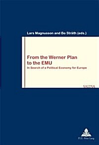 From the Werner Plan to the Emu: In Search of a Political Economy for Europe (Paperback, 2, Revised)