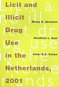 Licit and Illicit Drug Use in the Netherlands, 2001 (Paperback, 2001 ed.)