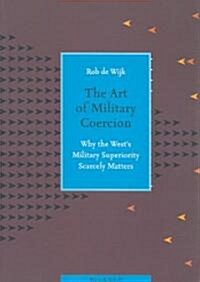 The Art of Military Coercion (Paperback)