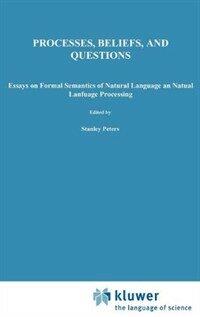 Processes, beliefs, and questions : essays on formal semantics of natural language and natural language processing