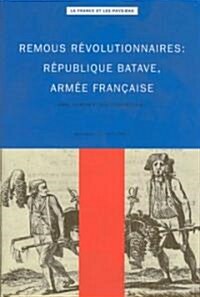 Remous Revolutionnaires: Republique Batave, Armee Francaise (Paperback)