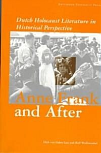 Anne Frank and After: Dutch Holocaust Literature in a Historical Perspective (Paperback)