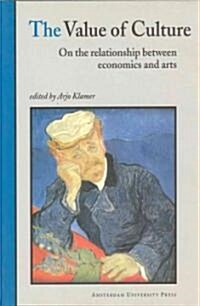 The Value of Culture: On the Relationship Between Economics and Arts (Paperback)