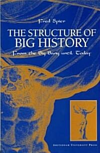 The Structure of Big History: From the Big Bang Until Today (Paperback)