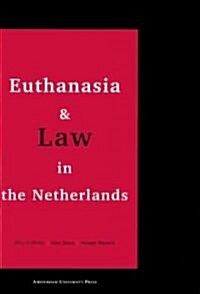 Euthanasia and Law in the Netherlands (Paperback)