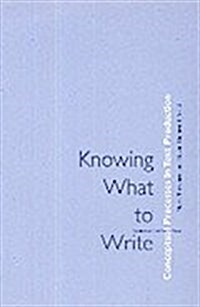 Knowing What to Write: Conceptual Processes in Text Production (Hardcover)