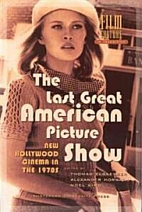 The Last Great American Picture Show: New Hollywood Cinema in the 1970s (Paperback)