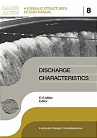 Discharge Characteristics: IAHR Hydraulic Structures Design Manuals 8 (Hardcover)