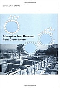 Adsorptive Iron Removal from Groundwater (Paperback)