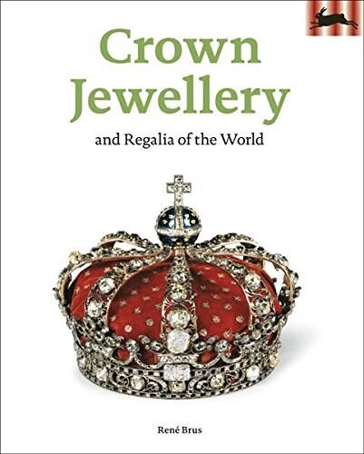 Crown Jewellery: And Regalia of the World (Hardcover)