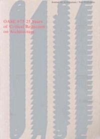 Oase 75: 25 Years of Critical Reflection on Architecture (Paperback)