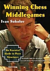Winning Chess Middlegames: An Essential Guide to Pawn Structures (Paperback)