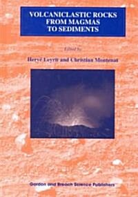 Volcaniclastic Rocks, from Magmas to Sediments (Hardcover)