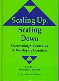 Scaling Up Scaling Down : Overcoming Malnutrition in Developing Countries (Hardcover)