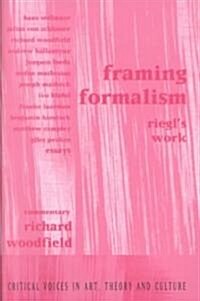 Framing Formalism : Riegls Work (Paperback)