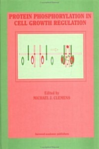 Protein Phosphorylation in Cell Growth Regulation (Hardcover)