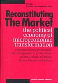 Reconstituting the Market (Hardcover)