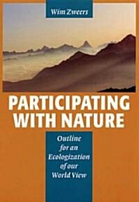 Participating with Nature: Outline for an Ecologization of Our World View (Paperback)