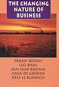 The Changing Nature of Business: Institutionalisation of Green Organisational Routines in the Netherlands 1986-1995 (Paperback)