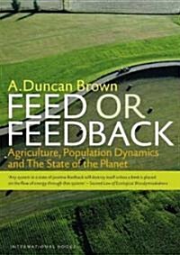 Feed or Feedback: Agriculture, Population Dynamics and the State of the Planet (Paperback)