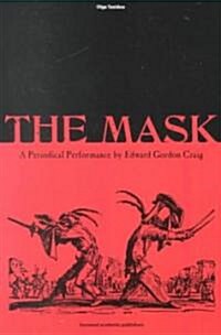 The Mask: A Periodical Performance by Edward Gordon Craig (Paperback)