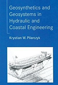 Geosynthetics and Geosystems in Hydraulic and Coastal Engineering (Hardcover)