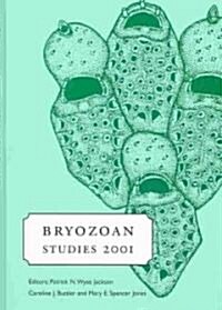 Bryozoan Studies 2001: Proceedings of the 12th International Bryozoology Associaton Conference, Dublin, Ireland, 16-21 July 2001 (Hardcover)