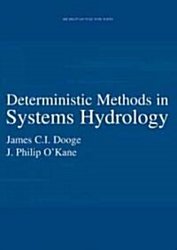 Deterministic Methods in Systems Hydrology: Ihe Delft Lecture Note Series (Hardcover)