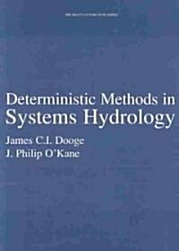 Deterministic Methods in Systems Hydrology: Ihe Delft Lecture Note Series (Paperback)