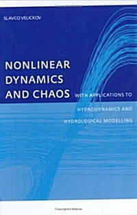 Nonlinear Dynamics And Chaos With Applications to Hydrodynamics And Hydrological Modelling (Hardcover)