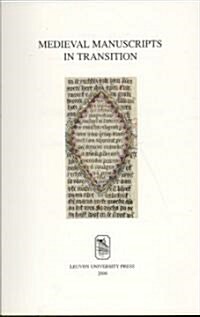 Medieval Manuscripts in Transition: Tradition and Creative Recycling (Paperback)