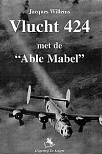 Vlucht 424 Met de Able Mabel (Paperback)