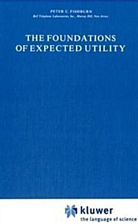 The Foundations of Expected Utility (Hardcover)